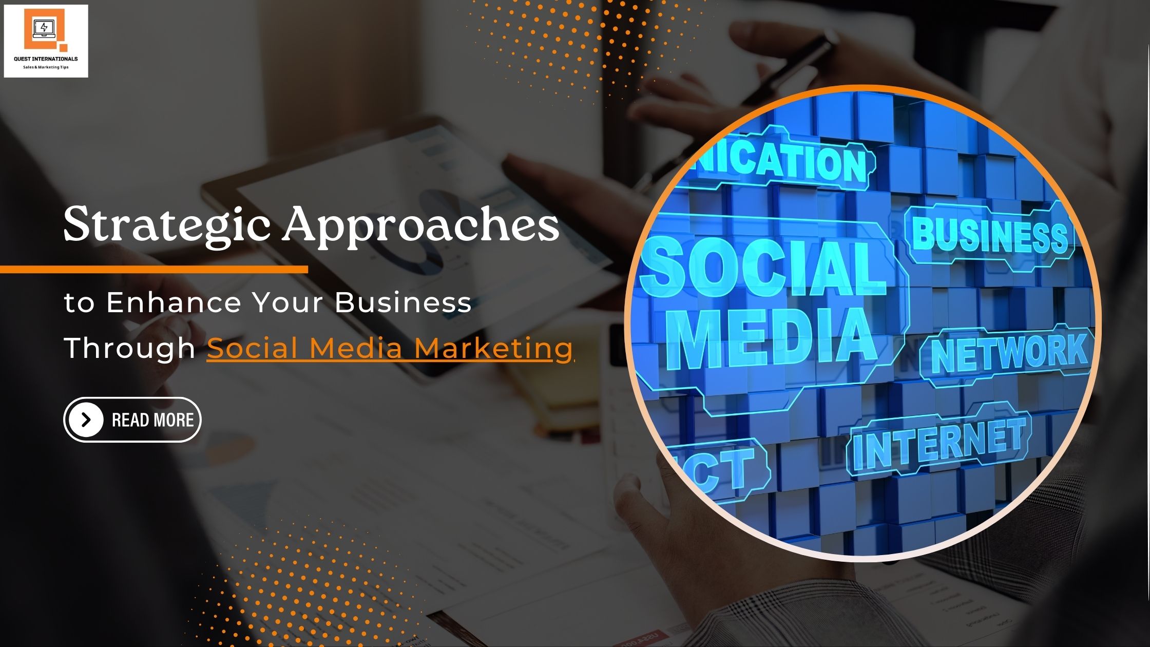 Read more about the article Strategic Approaches to Enhance Your Business Through Social Media Marketing