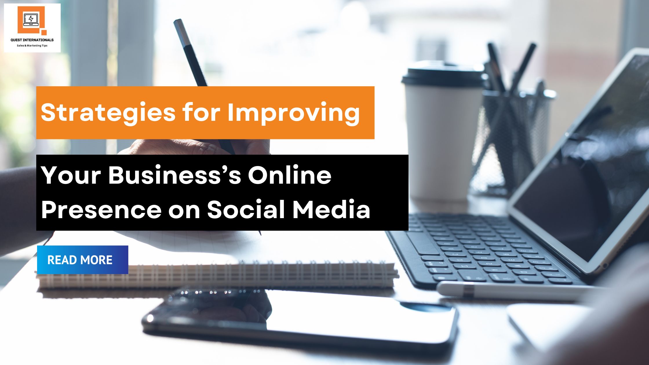 Read more about the article Strategies for Improving Your Business’s Online Presence on Social Media