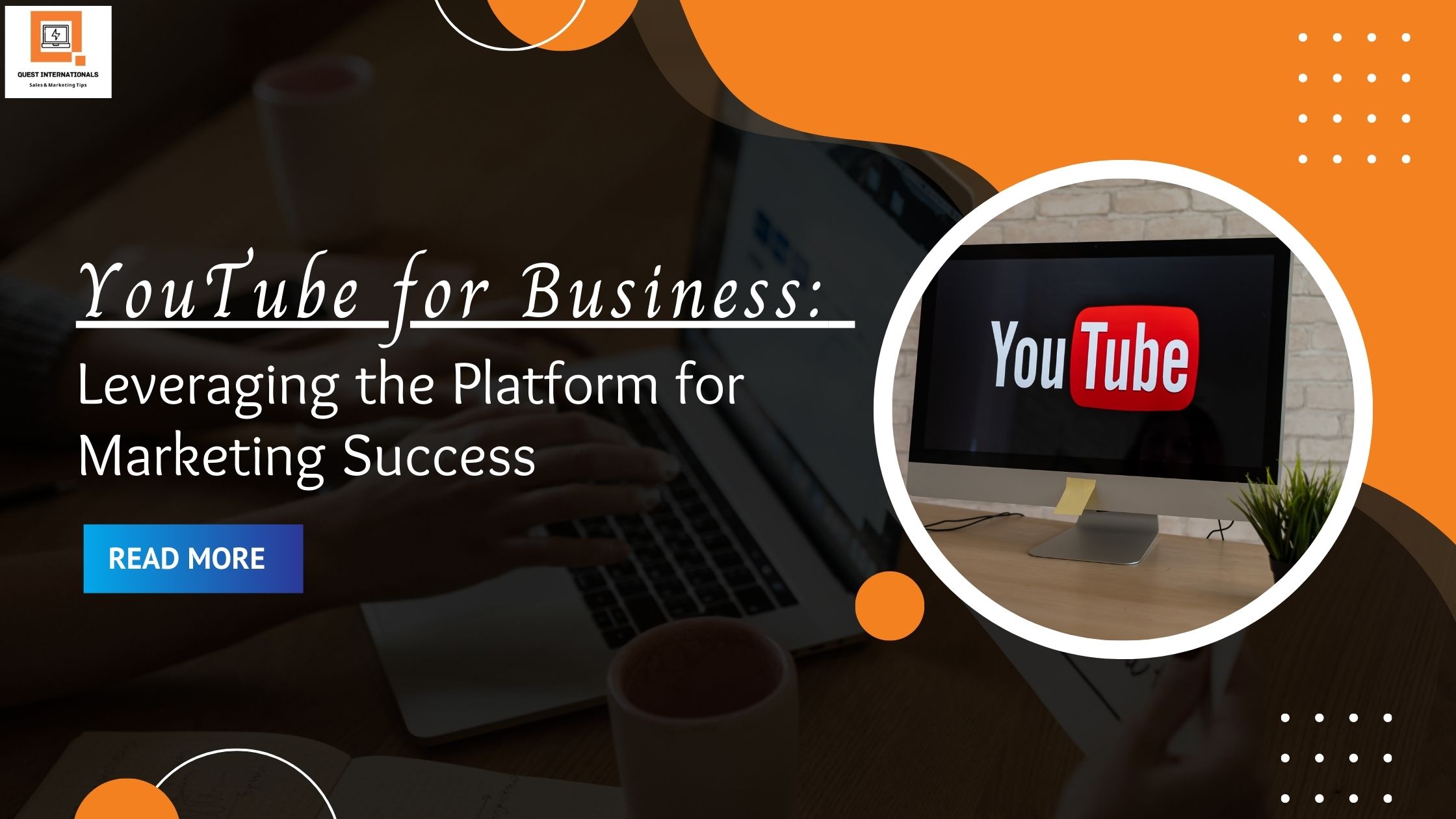 Read more about the article YouTube for Business: Leveraging the Platform for Marketing Success