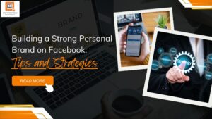 Read more about the article Building a Strong Personal Brand on Facebook: Tips and Strategies