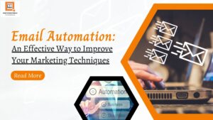Read more about the article Email Automation: An Effective Way to Improve Your Marketing Techniques