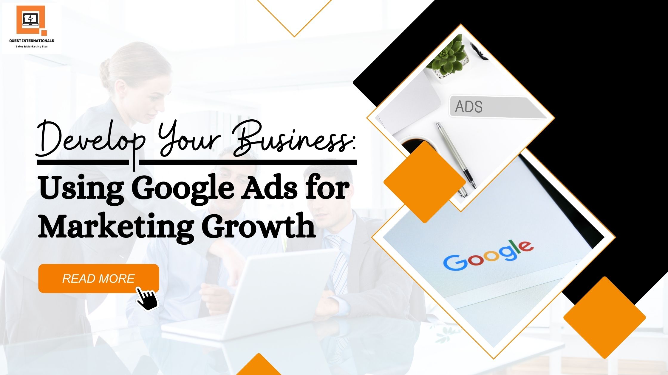 Read more about the article Develop Your Business: Using Google Ads for Marketing Growth